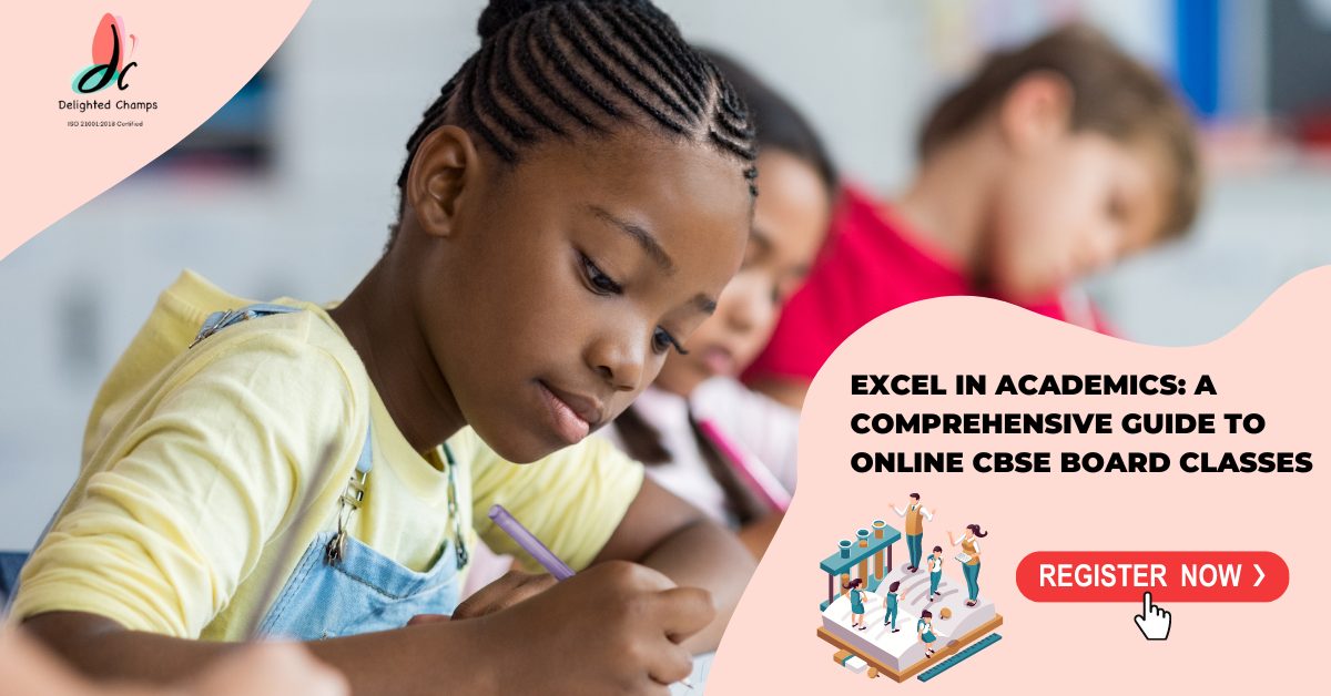 Excel in Academics: A Comprehensive Guide to Online CBSE Board Classes