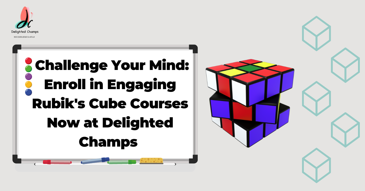 Challenge Your Mind: Enroll in Engaging Rubik's Cube Courses Now at Delighted Champs