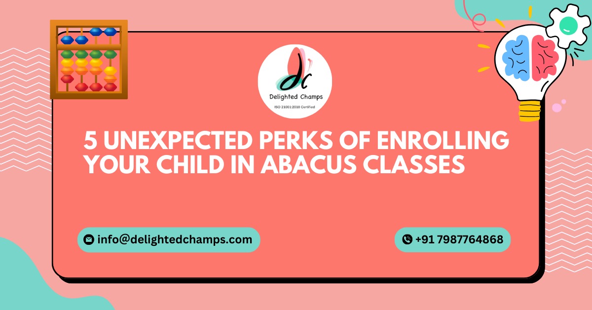 5 Unexpected Perks of Enrolling Your Child in Abacus Classes