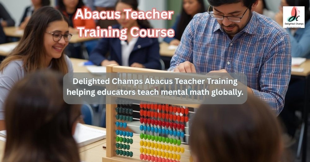 Delighted Champs Abacus Teacher Training helping educators teach mental math globally.
