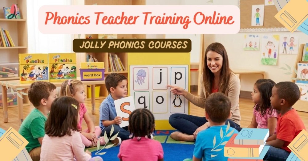 Phonics Teacher Training Online | Jolly Phonics Courses